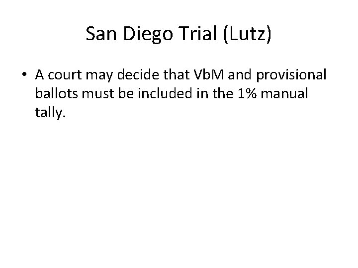 San Diego Trial (Lutz) • A court may decide that Vb. M and provisional