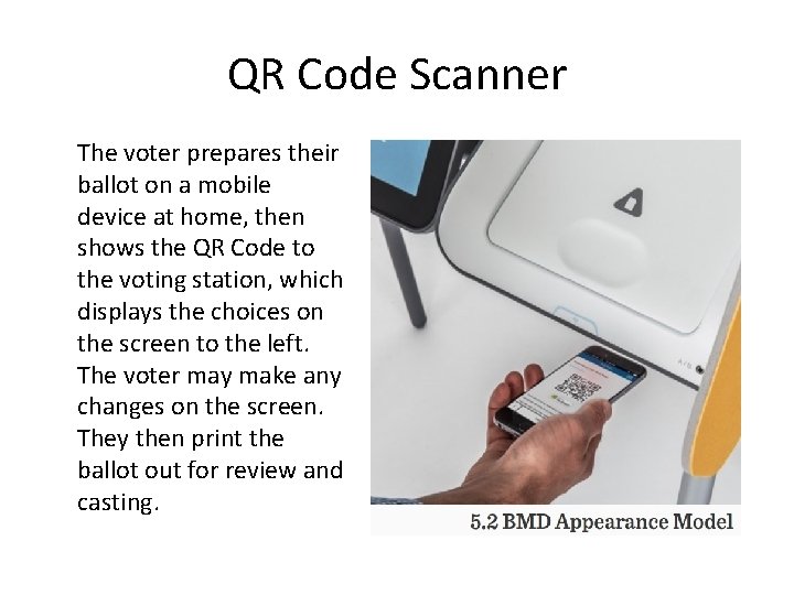 QR Code Scanner The voter prepares their ballot on a mobile device at home,