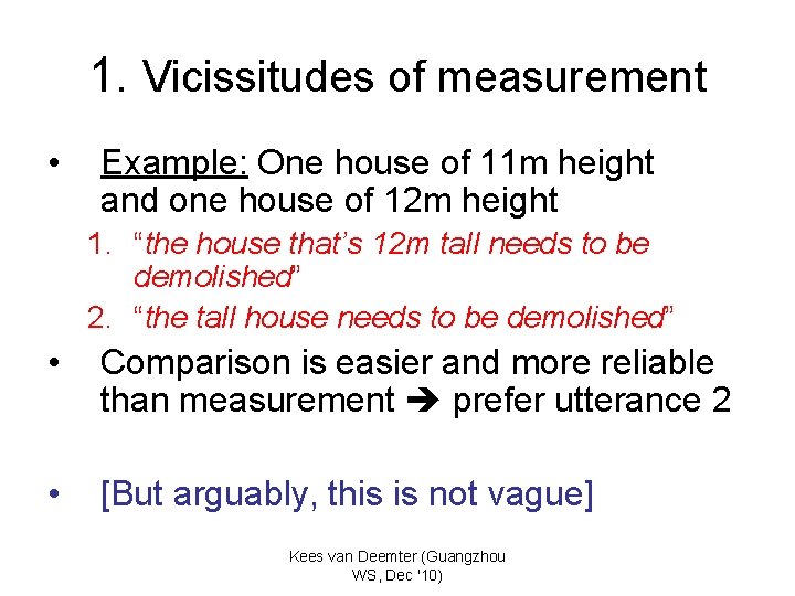 1. Vicissitudes of measurement • Example: One house of 11 m height and one