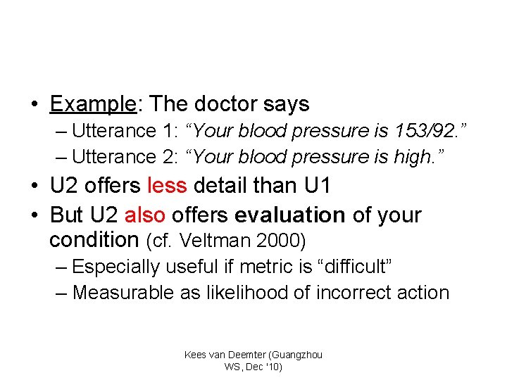  • Example: The doctor says – Utterance 1: “Your blood pressure is 153/92.