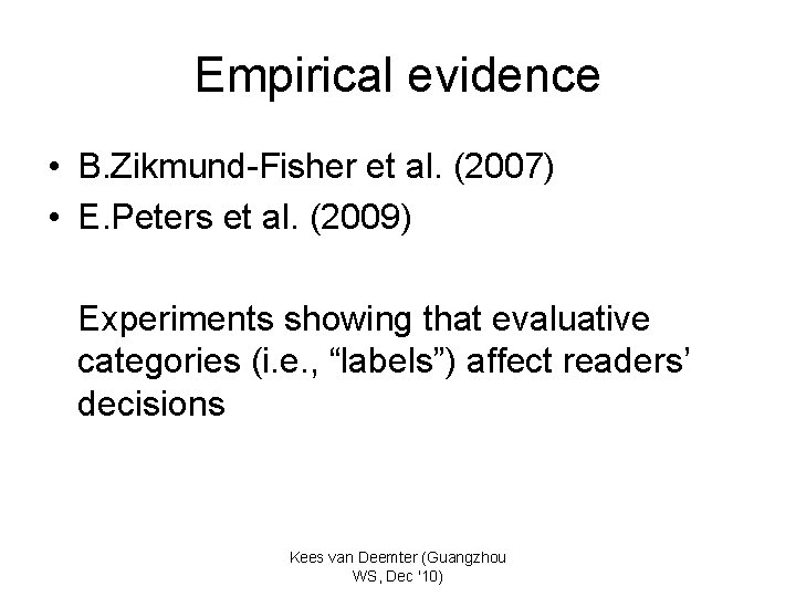 Empirical evidence • B. Zikmund-Fisher et al. (2007) • E. Peters et al. (2009)