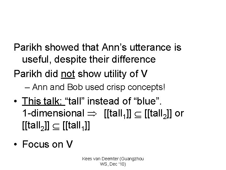 Parikh showed that Ann’s utterance is useful, despite their difference Parikh did not show