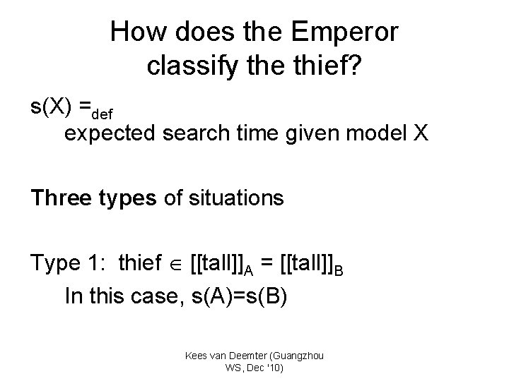 How does the Emperor classify the thief? s(X) =def expected search time given model