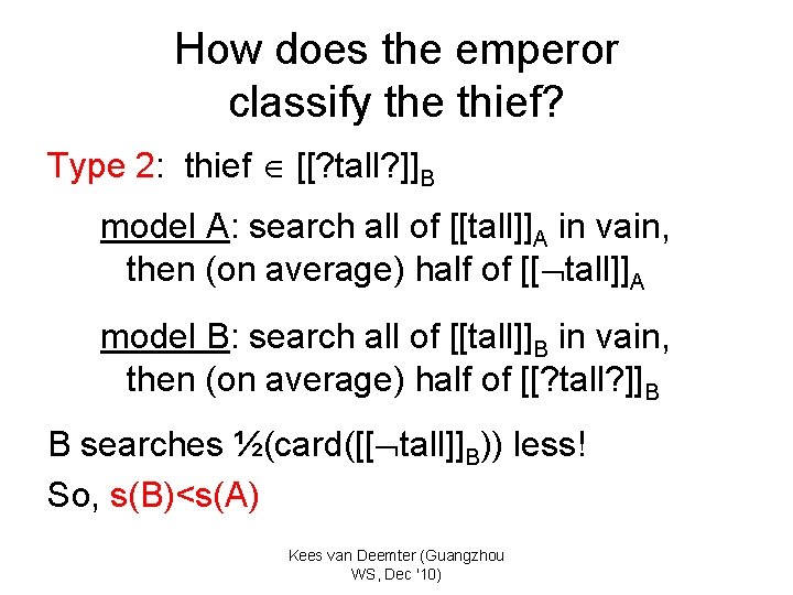 How does the emperor classify the thief? Type 2: thief [[? tall? ]]B model