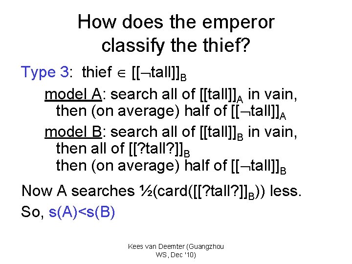 How does the emperor classify the thief? Type 3: thief [[ tall]]B model A: