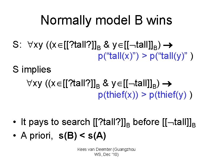 Normally model B wins S: xy ((x [[? tall? ]]B & y [[ tall]]B)