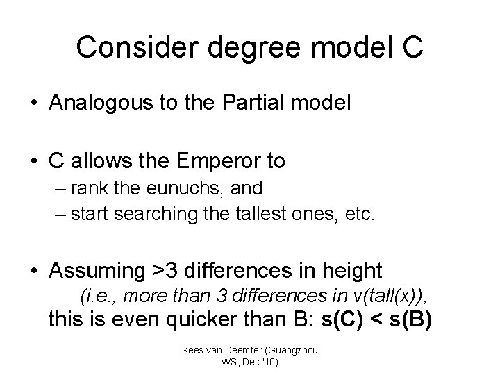 Consider degree model C • Analogous to the Partial model • C allows the