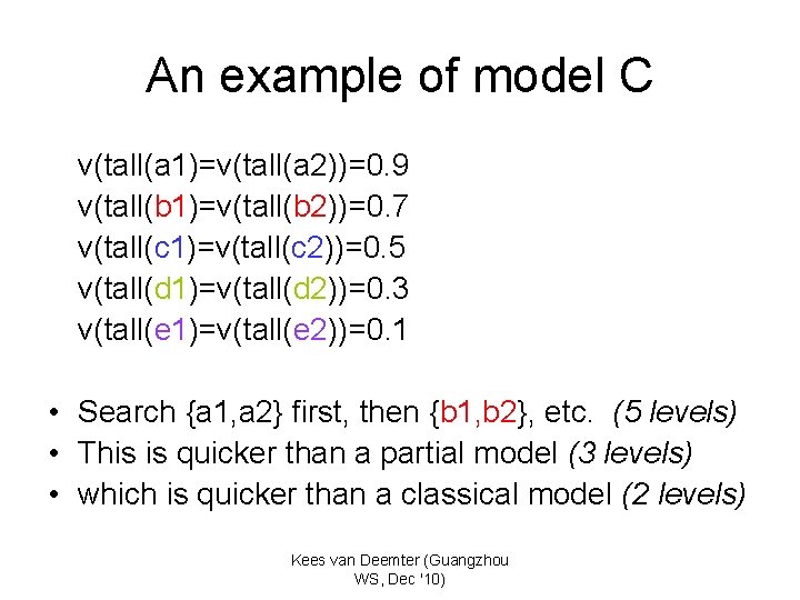 An example of model C v(tall(a 1)=v(tall(a 2))=0. 9 v(tall(b 1)=v(tall(b 2))=0. 7 v(tall(c