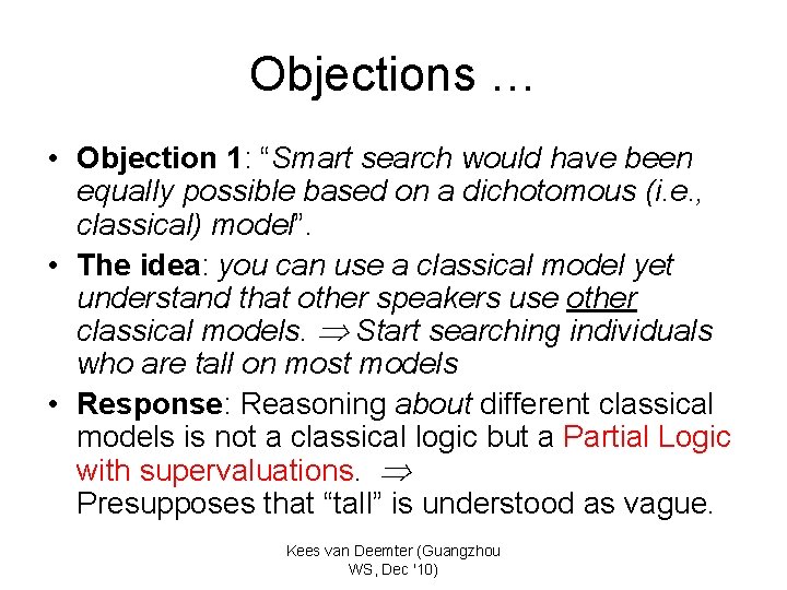 Objections … • Objection 1: “Smart search would have been equally possible based on