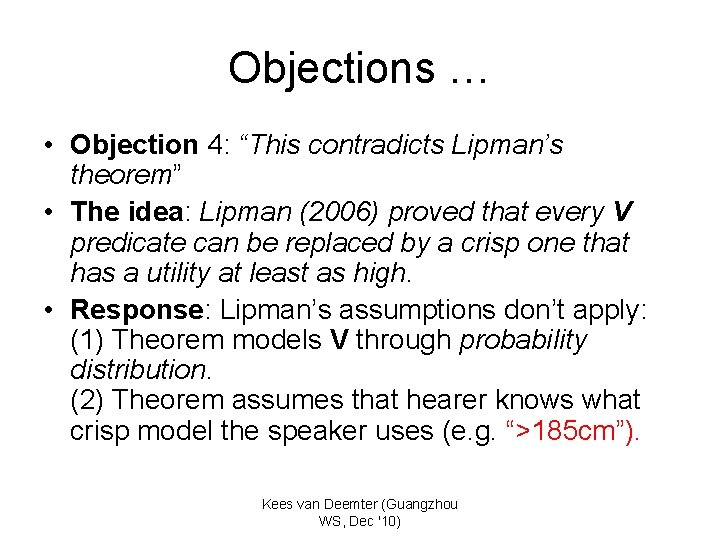 Objections … • Objection 4: “This contradicts Lipman’s theorem” • The idea: Lipman (2006)