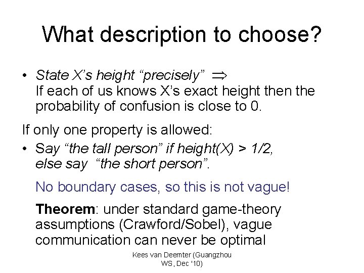 What description to choose? • State X’s height “precisely” If each of us knows