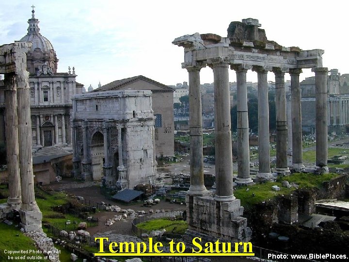 Copywrited Photo may not be used outside of this Temple to Saturn Photo: www.