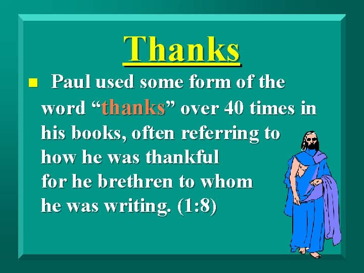 Thanks n Paul used some form of the word “thanks” over 40 times in