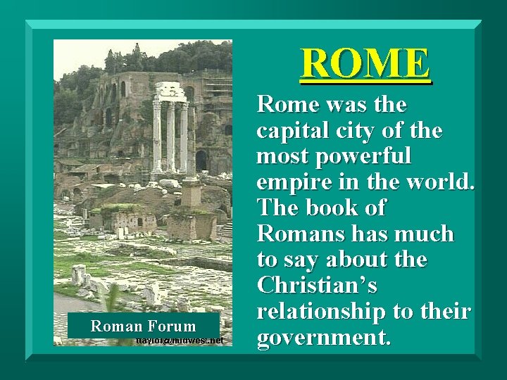ROME Roman Forum Rome was the capital city of the most powerful empire in