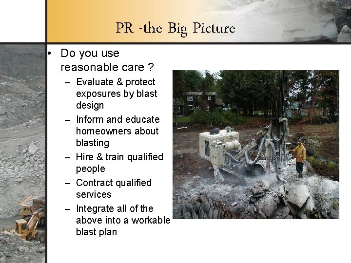 PR -the Big Picture • Do you use reasonable care ? – Evaluate &