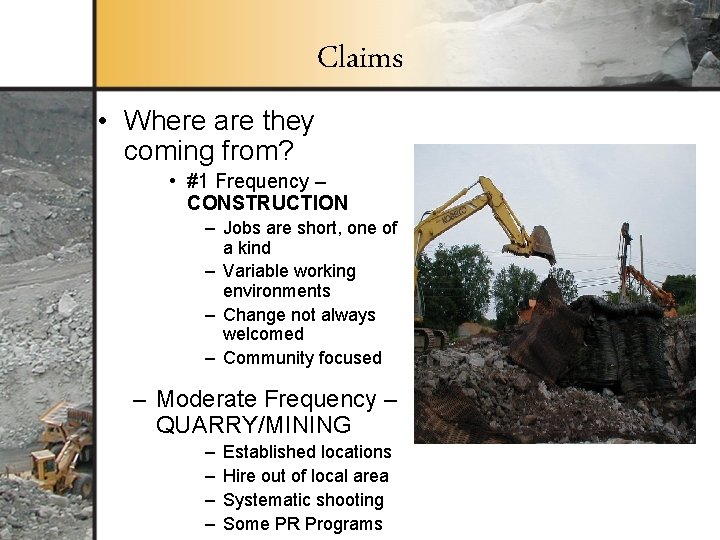 Claims • Where are they coming from? • #1 Frequency – CONSTRUCTION – Jobs