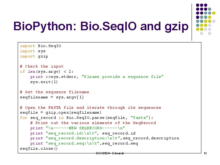 Bio. Python: Bio. Seq. IO and gzip import Bio. Seq. IO import sys import