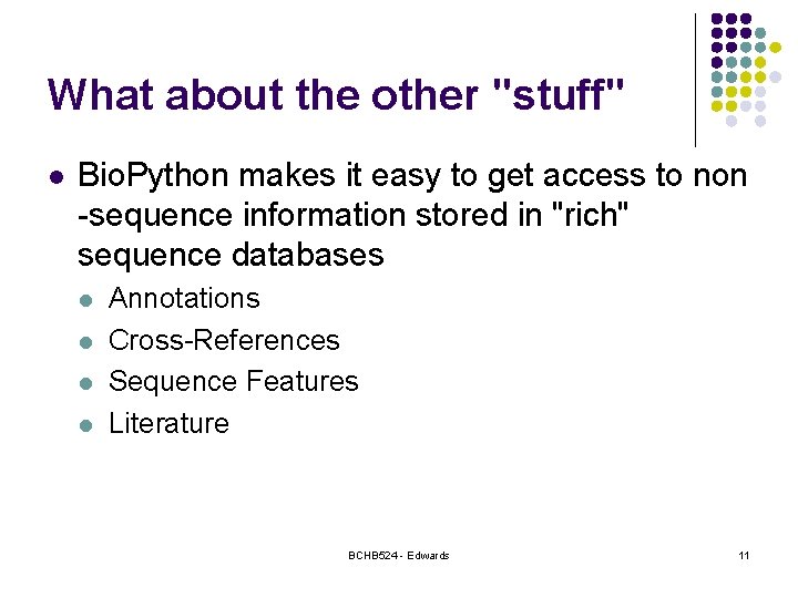 What about the other "stuff" l Bio. Python makes it easy to get access