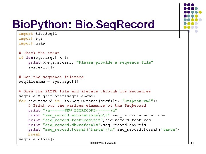 Bio. Python: Bio. Seq. Record import Bio. Seq. IO import sys import gzip #