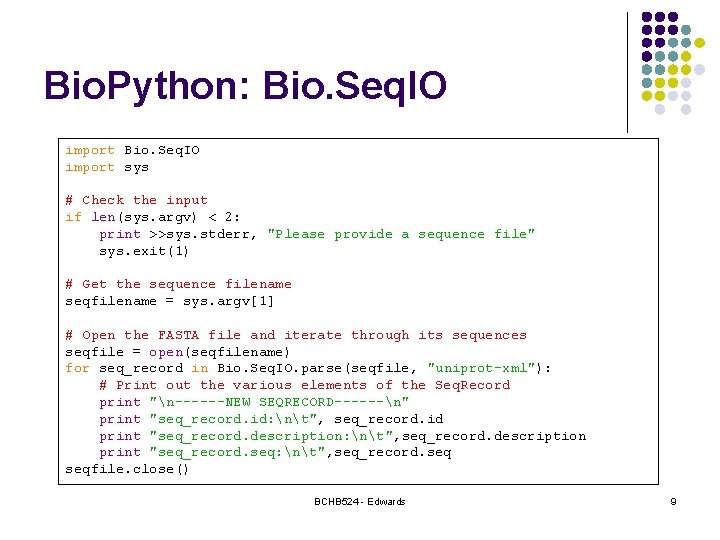Bio. Python: Bio. Seq. IO import sys # Check the input if len(sys. argv)