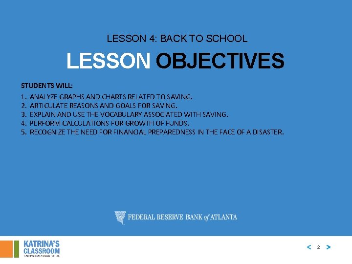 LESSON 4: BACK TO SCHOOL LESSON OBJECTIVES STUDENTS WILL: 1. ANALYZE GRAPHS AND CHARTS