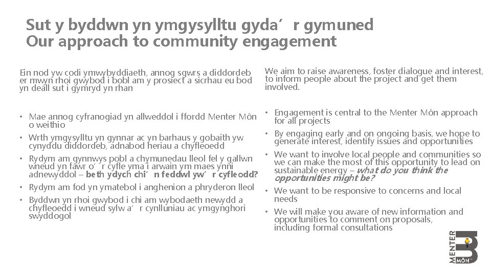 Sut y byddwn yn ymgysylltu gyda’r gymuned Our approach to community engagement Ein nod