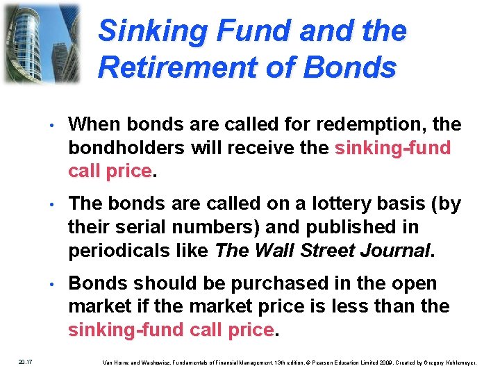 Sinking Fund and the Retirement of Bonds 20. 17 • When bonds are called