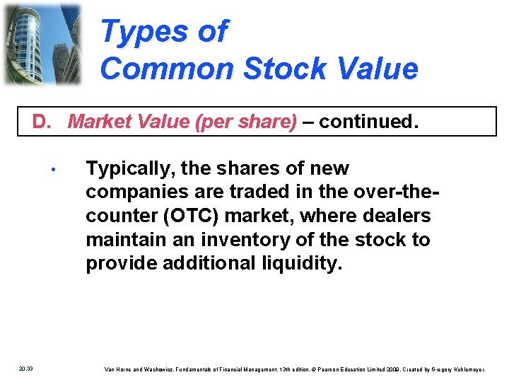 Types of Common Stock Value D. Market Value (per share) – continued. • 20.