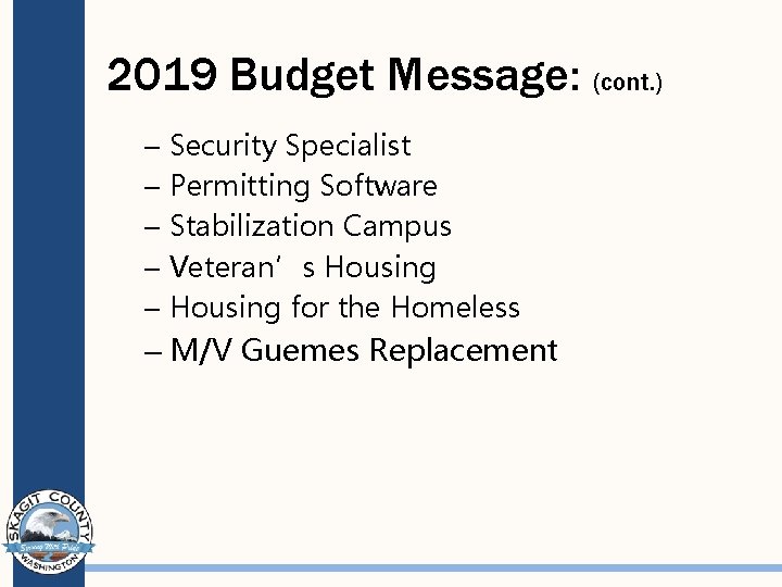 2019 Budget Message: (cont. ) – Security Specialist – Permitting Software – Stabilization Campus