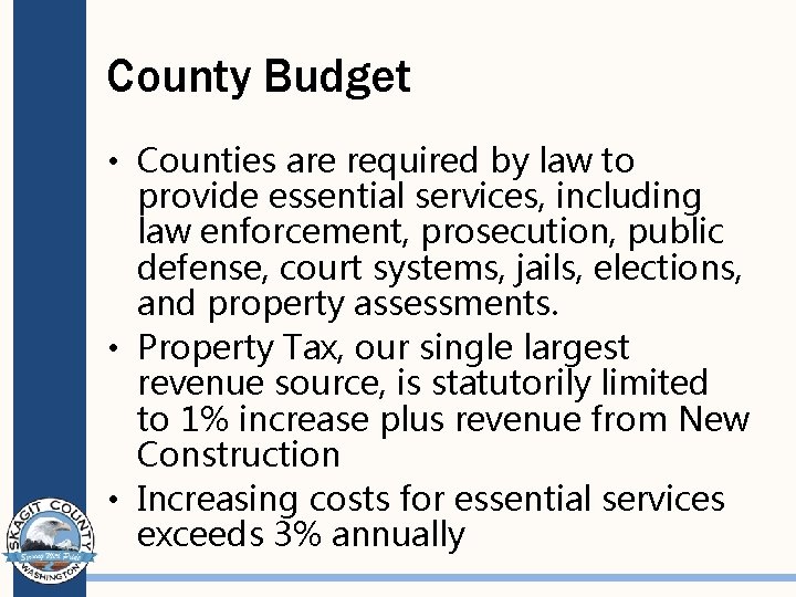 County Budget • Counties are required by law to provide essential services, including law