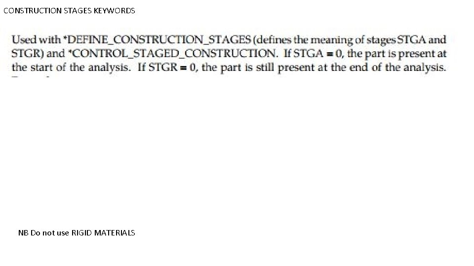 CONSTRUCTION STAGES KEYWORDS NB Do not use RIGID MATERIALS 