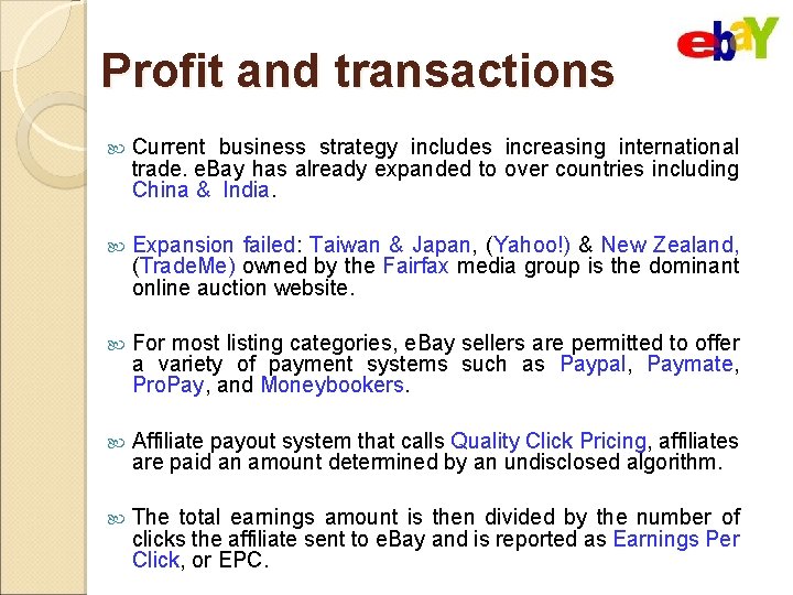 Profit and transactions Current business strategy includes increasing international trade. e. Bay has already