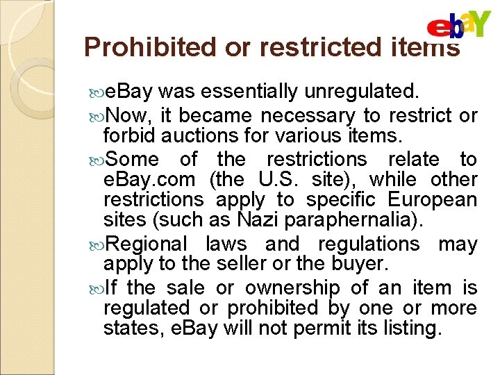 Prohibited or restricted items e. Bay was essentially unregulated. Now, it became necessary to