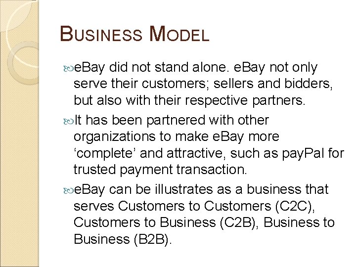 BUSINESS MODEL e. Bay did not stand alone. e. Bay not only serve their