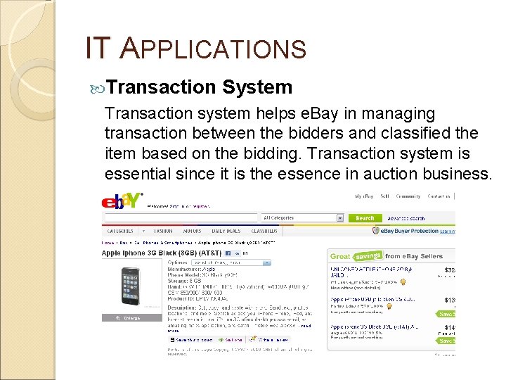 IT APPLICATIONS Transaction System Transaction system helps e. Bay in managing transaction between the