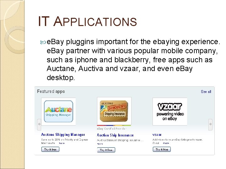 IT APPLICATIONS e. Bay pluggins important for the ebaying experience. e. Bay partner with