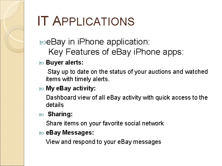 IT APPLICATIONS e. Bay in i. Phone application: Key Features of e. Bay i.