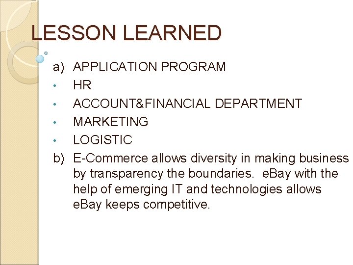 LESSON LEARNED a) APPLICATION PROGRAM • HR • ACCOUNT&FINANCIAL DEPARTMENT • MARKETING • LOGISTIC