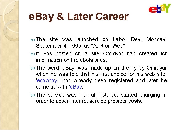 e. Bay & Later Career The site was launched on Labor Day, Monday, September