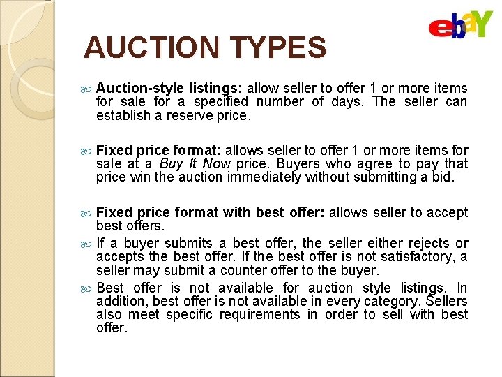 AUCTION TYPES Auction-style listings: allow seller to offer 1 or more items for sale