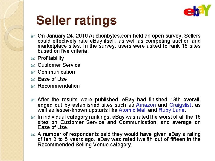 Seller ratings On January 24, 2010 Auctionbytes. com held an open survey. Sellers could
