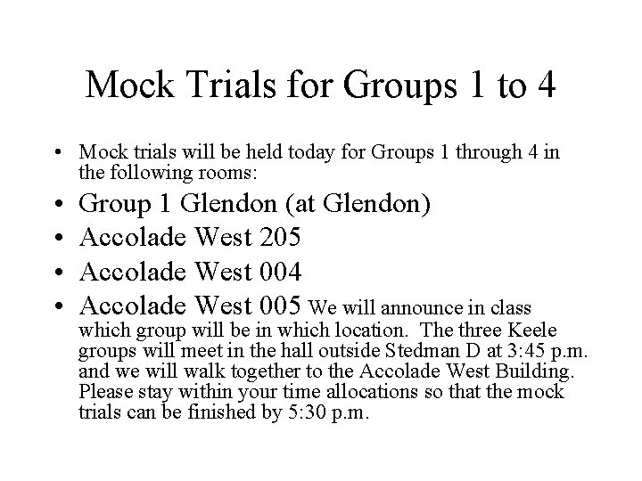 Mock Trials for Groups 1 to 4 • Mock trials will be held today