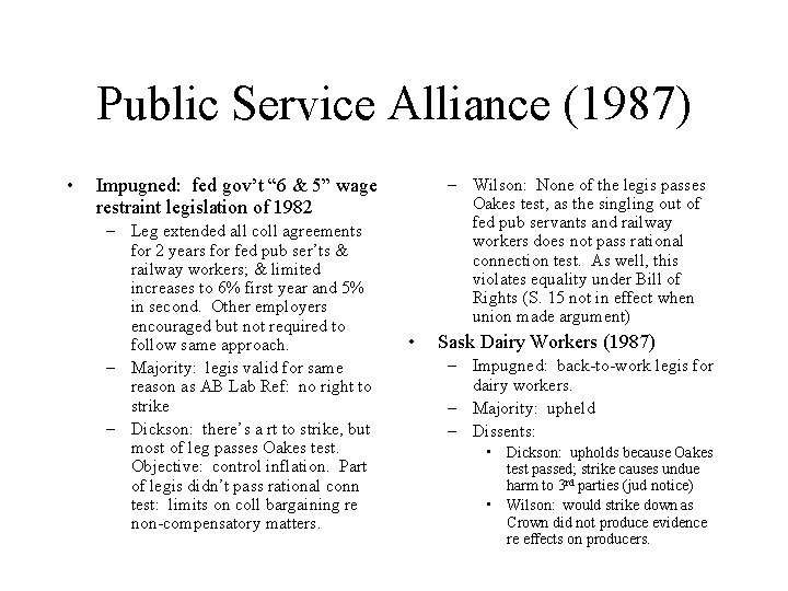Public Service Alliance (1987) • – Wilson: None of the legis passes Oakes test,
