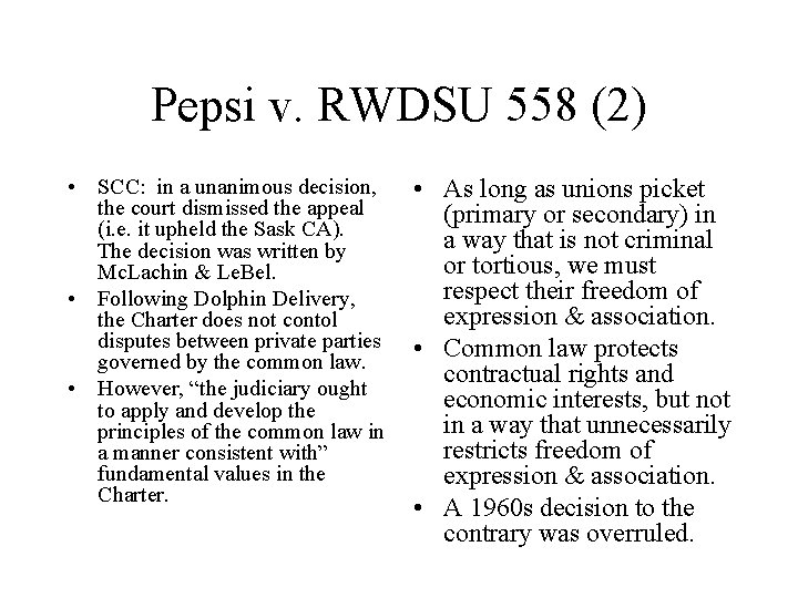 Pepsi v. RWDSU 558 (2) • SCC: in a unanimous decision, the court dismissed
