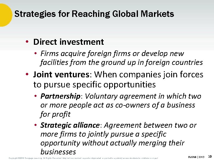 Strategies for Reaching Global Markets • Direct investment • Firms acquire foreign firms or