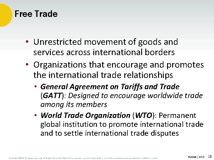 Free Trade • Unrestricted movement of goods and services across international borders • Organizations