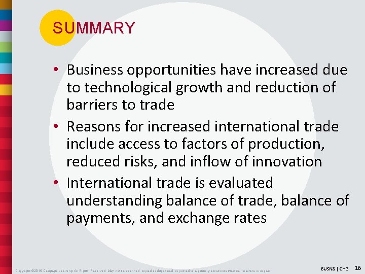 SUMMARY • Business opportunities have increased due to technological growth and reduction of barriers