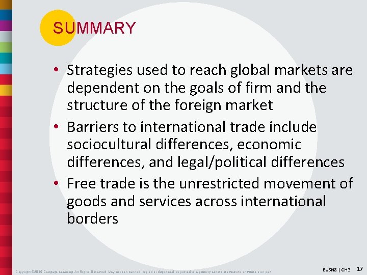 SUMMARY • Strategies used to reach global markets are dependent on the goals of