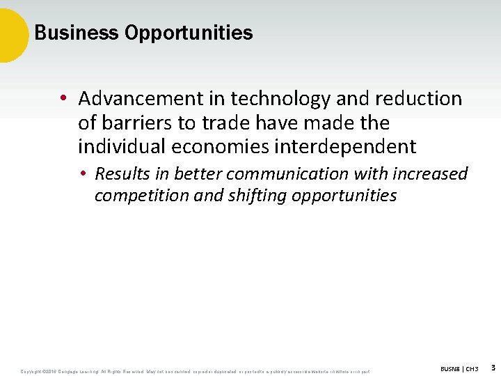 Business Opportunities • Advancement in technology and reduction of barriers to trade have made