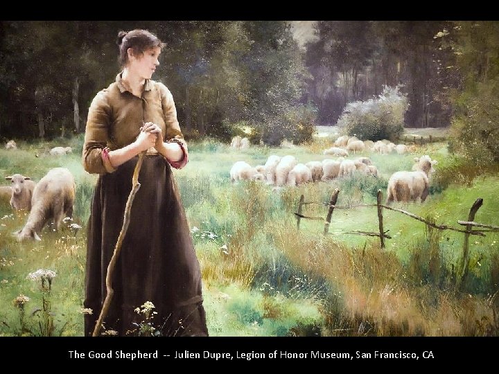 The Good Shepherd -- Julien Dupre, Legion of Honor Museum, San Francisco, CA 